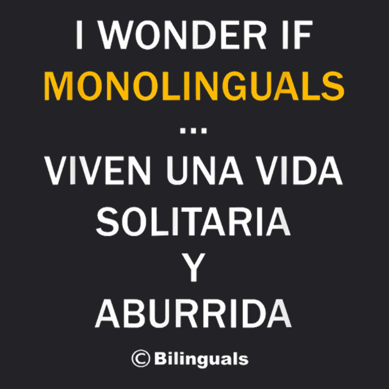 I Wonder If Monolinguals   Funny Spanish Bilinguals Tee V1 Youth Tee by nbobatiga | Artistshot