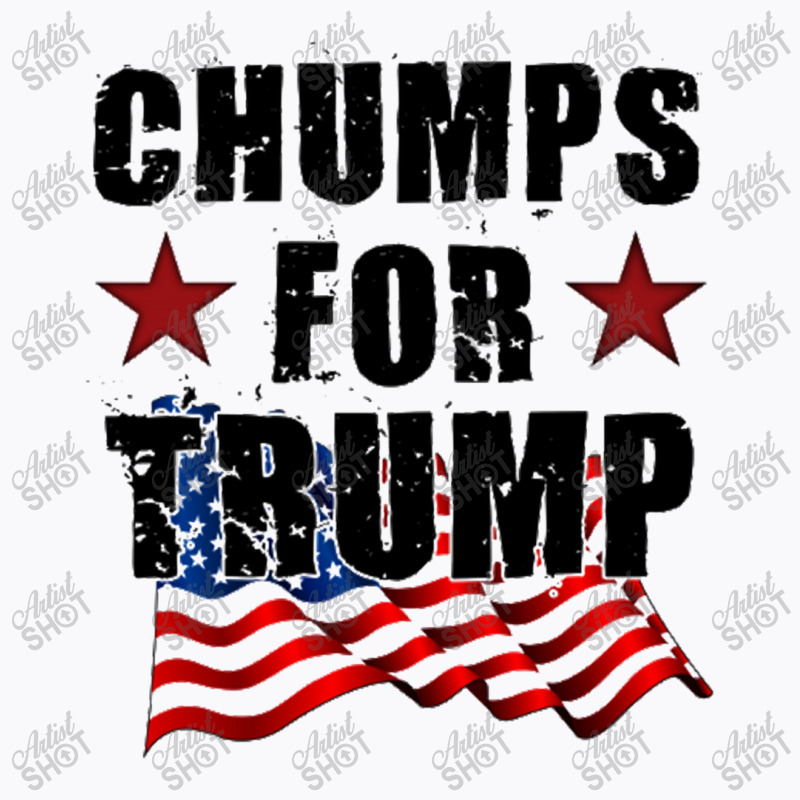 Chumps For Trump For Light T-shirt | Artistshot