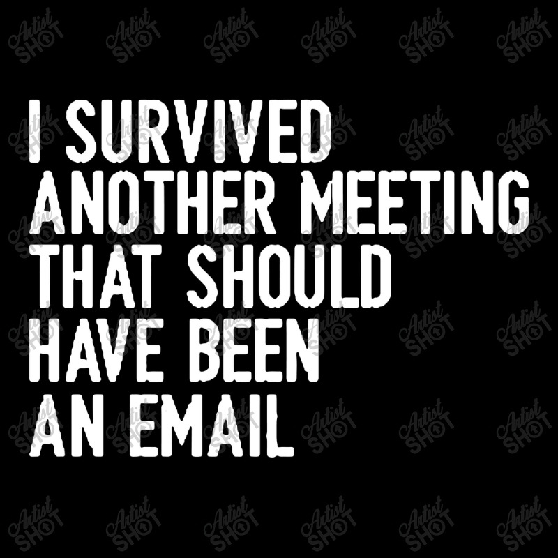 I Survived Another Meeting That Should Have Been An Email 01 Women's V-neck T-shirt | Artistshot