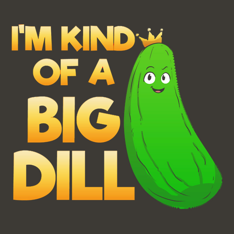 Pickle Lover T  Shirt I'm Kind Of A Big Dill T  Shirt Bucket Hat by elephantjellyfish | Artistshot