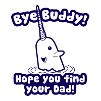 Bye Buddy Hope You Find Your Dad Zipper Hoodie | Artistshot