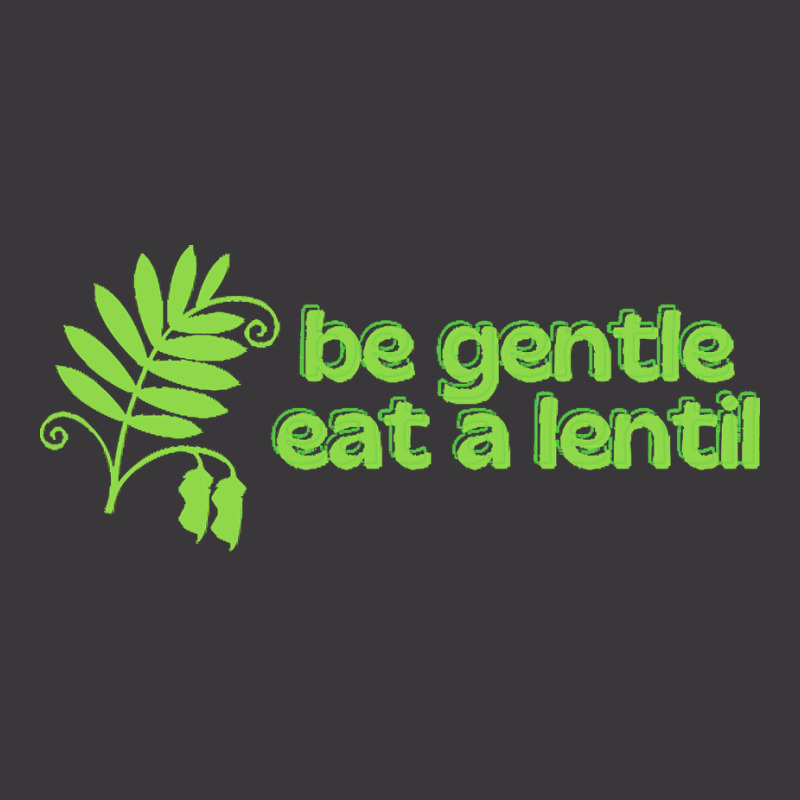 Vegan Gift T  Shirt Be Gentle Eat A Lentil T  Shirt Ladies Curvy T-Shirt by elephantjellyfish | Artistshot