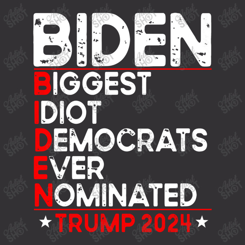 Anti Biden Biggest Idiot Democrats Ever Nominated Trump 2024 Pullover Vintage Hoodie by celanasubek | Artistshot