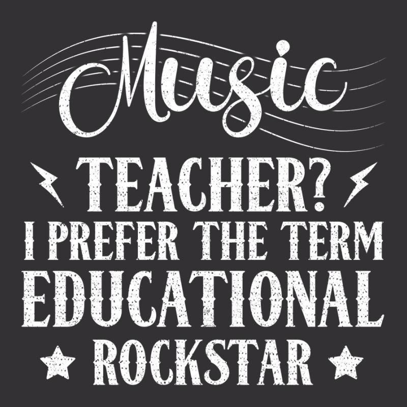 Music Teacher I Prefer The Term Educational Rockstar Vintage Hoodie by MichaelAlavarado | Artistshot