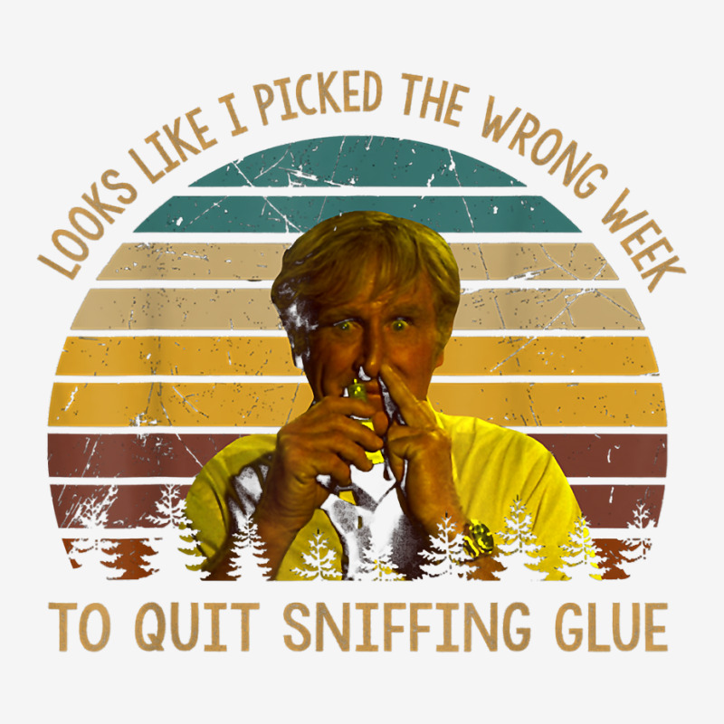 Looks Like I Picked The Week To Quit Sniffing Glue T Shirt Adjustable Cap | Artistshot