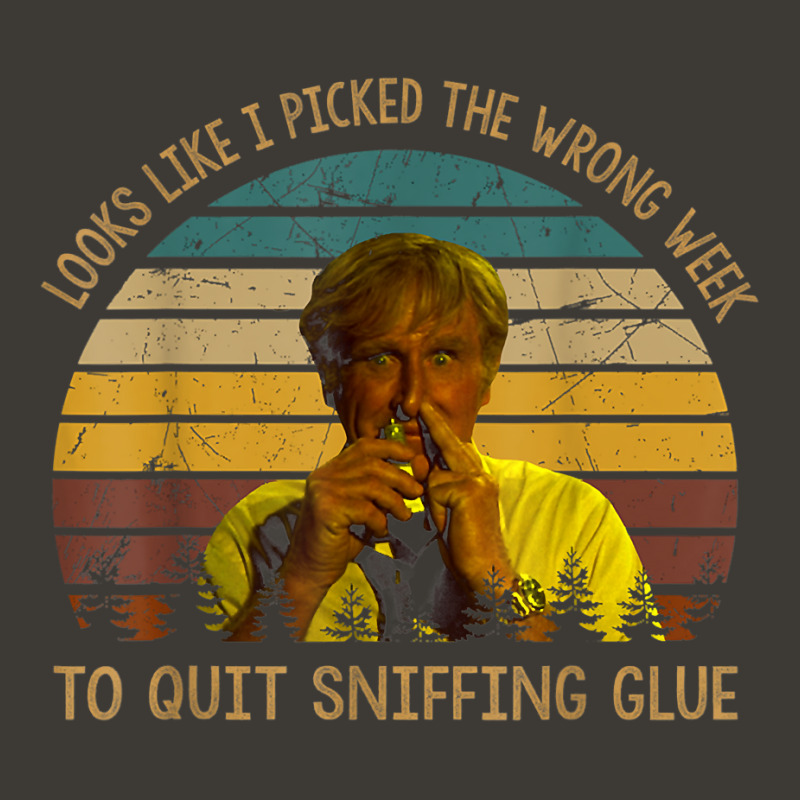 Looks Like I Picked The Week To Quit Sniffing Glue T Shirt Bucket Hat | Artistshot