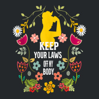 Strong Feminist Quotes ,keep Your Laws Off My Body Feminist Tank Top Crewneck Sweatshirt | Artistshot