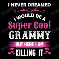 I Never Dreamed I Would Be A Super Cool Grammy Maternity Scoop Neck T-shirt | Artistshot