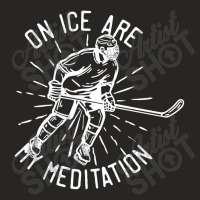 On Ice Are My Meditation Hockey Ladies Fitted T-shirt | Artistshot