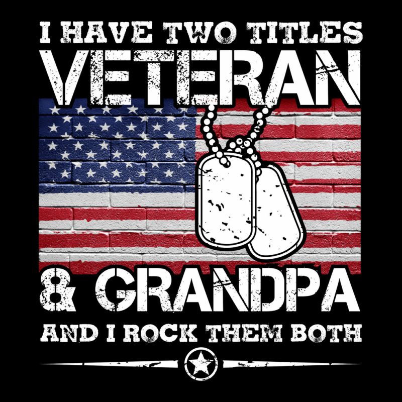 I Have Two Titles Veteran And Grandpa T-shirt Veteran Gift Unisex Jogger | Artistshot