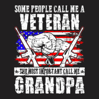 Some People Call Me Veteran Most Important Call Grandpa T-shirt | Artistshot