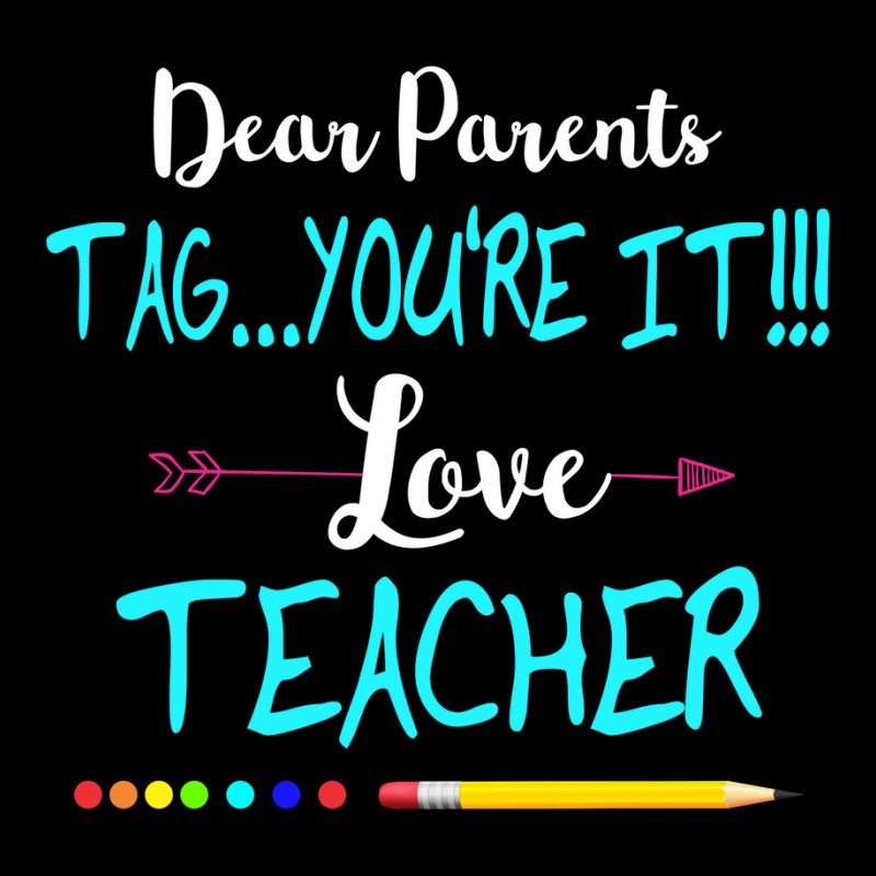 Dear Parents Tag You're It Love Teacher Funny T-shirt Gifts Men's 3/4 Sleeve Pajama Set | Artistshot