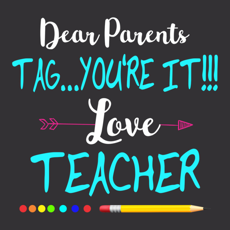 Dear Parents Tag You're It Love Teacher Funny T-shirt Gifts Vintage Hoodie And Short Set | Artistshot