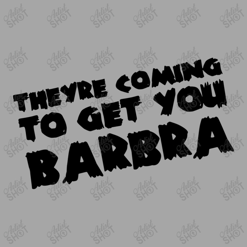 Theyre Coming To Get You Barbra Toddler Sweatshirt | Artistshot