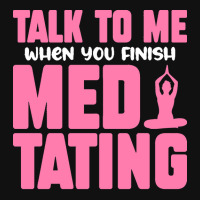 Buddhist T  Shirt Talk To Me When You Finish Meditating T  Shirt Face Mask Rectangle | Artistshot