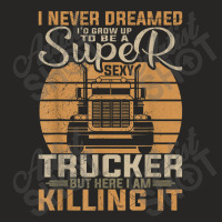 Trucker Funny Truck Driver For Trucker Wife Trucking Ladies Fitted T-shirt | Artistshot