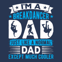 Breakdancer Dad Gifts T  Shirt I'm A Breakdancer Dad Break Dancing Hip Men Denim Jacket | Artistshot