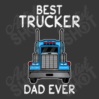 Trucker Best Trucker Dad Ever Funny Truck Driving Daddy Teamster Toddler Hoodie | Artistshot