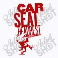 Carseatheadrest T-shirt | Artistshot