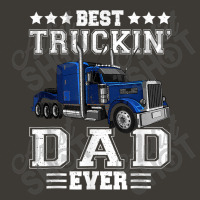 Trucker Best Truckin Dad Ever Big Rig Trucker Father's Day  108 Bucket Hat | Artistshot