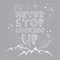 Never Stop Looking Up T Shirt Stargazing Astronomy Shirt Youth 3/4 Sleeve | Artistshot