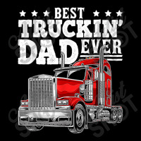 Trucker Best Truckin Dad Ever Big Rig Trucker Father's Day 207 Adjustable Cap | Artistshot