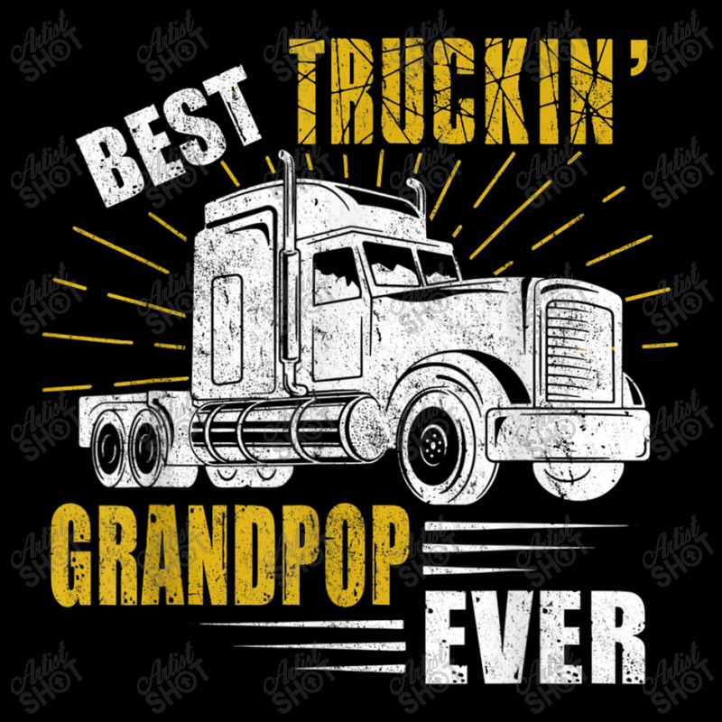 Trucker Best Truckin Grandpop Ever Trucker Funny Fathers Day Long Sleeve Shirts by urethrapricey | Artistshot