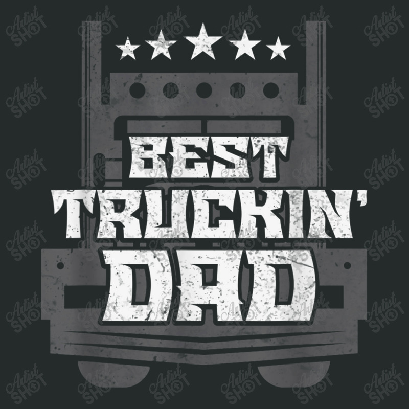 Trucker Best Truckin' Dad Trucker Women's Triblend Scoop T-shirt by urethrapricey | Artistshot