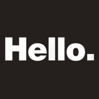 A Hello Shirt  A Shirt That Says Hello Tank Top | Artistshot