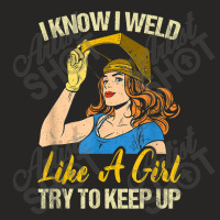 Welder Funny Weld Like A Girl Ironworker Ironsmith Welding Ladies Fitted T-shirt | Artistshot