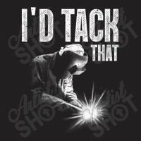 Welder Best Welding Art Tack Welder Ironworkers Pipeliner T-shirt | Artistshot