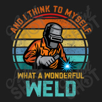 Welder Best Welding Art Welder Pipeline Ironworker Funny Welding Classic T-shirt | Artistshot