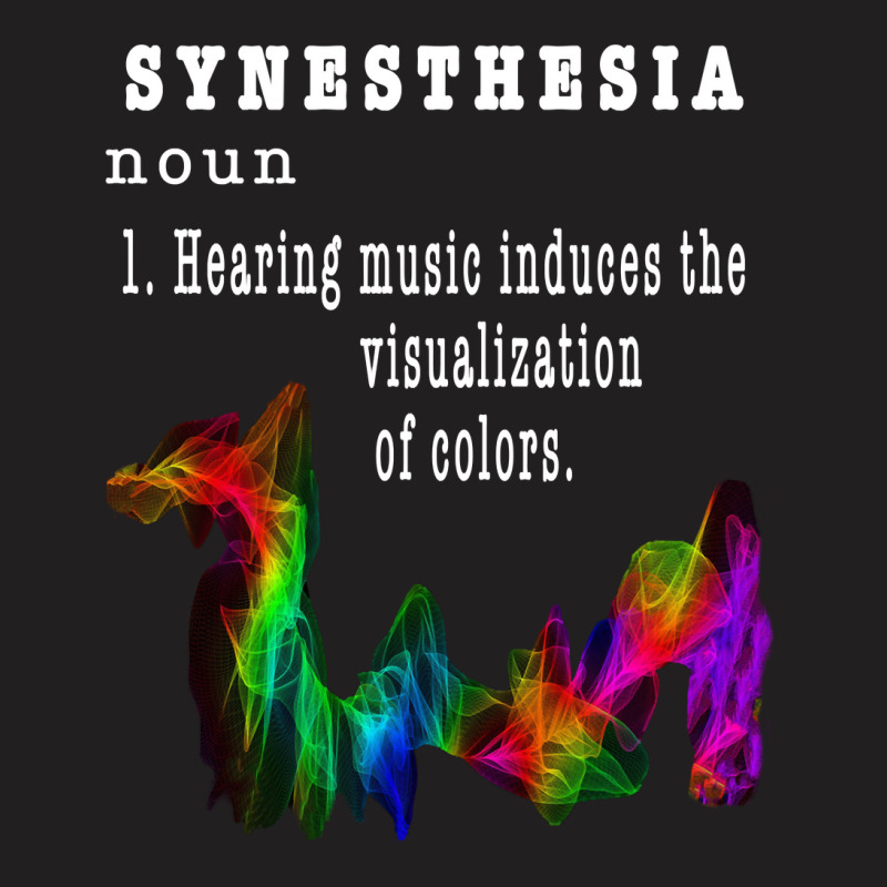 Synesthesia Music Sense Of Hearing Sounds In Colors Gift Sweatshirt T-shirt | Artistshot