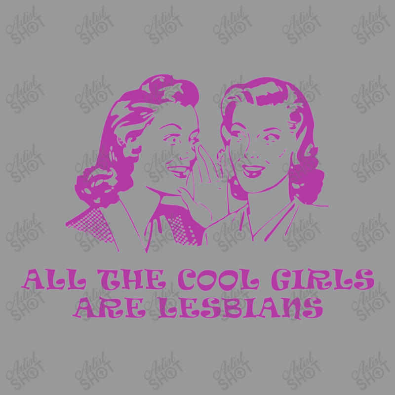 All The Cool Girls Are Lesbians Crewneck Sweatshirt | Artistshot