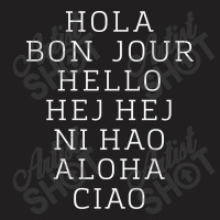 Hello 7 Languages Hola Bonjour Ni Hao Chinese French Italian T-shirt | Artistshot