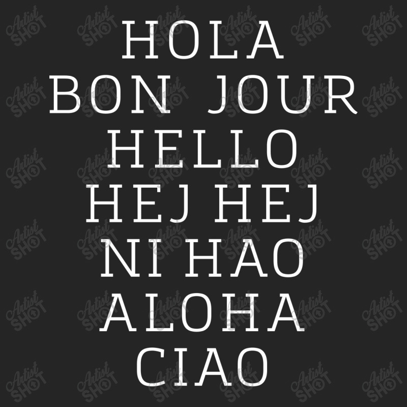 Hello 7 Languages Hola Bonjour Ni Hao Chinese French Italian Unisex Hoodie | Artistshot