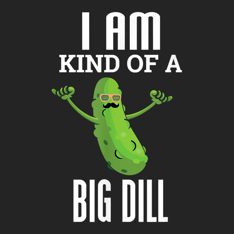 Funny Pickle T Shirt I Am Kind Of A Big Dill Gift Tee 3/4 Sleeve Shirt by webberoliveria | Artistshot