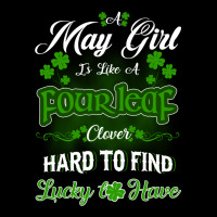 May Girl Is Like A Fourleaf Clover Hard To Find Lucky To Have V-neck Tee | Artistshot