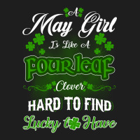 May Girl Is Like A Fourleaf Clover Hard To Find Lucky To Have Classic T-shirt | Artistshot