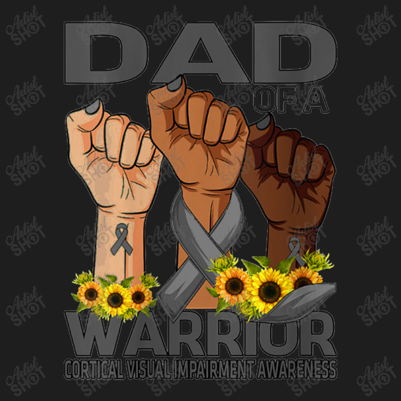 Womens Hand Dad Of A Warrior Corticalisual Impairment Classic T-shirt | Artistshot