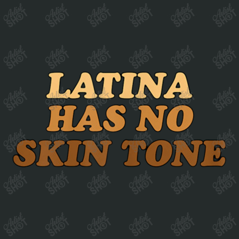 Womens Latina Has No Skin Tone Women's Triblend Scoop T-shirt by jeniperlopes | Artistshot