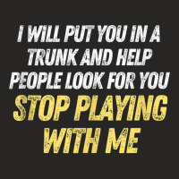 Funny I Will Put You In A Trunk And Help People Look For You Tank Top Ladies Fitted T-shirt | Artistshot