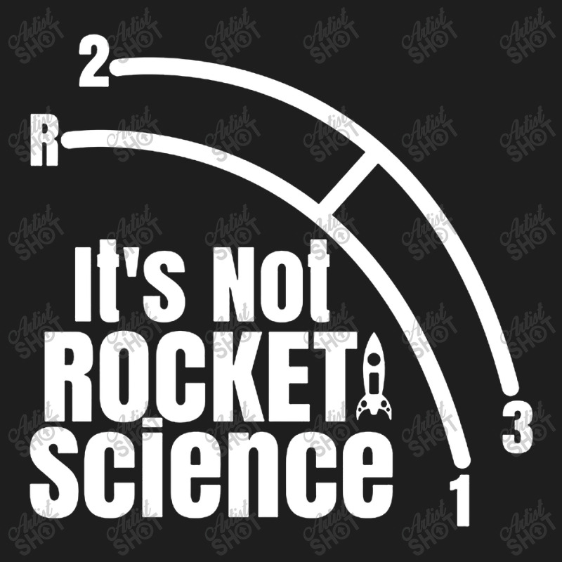 Funny Its Not Rocket Science Car Truck Manual Column Shift Three Speed Classic T-shirt by Elizabeth tees | Artistshot