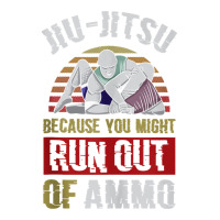 Jiu Jitsu Because You Might Run Out Of Ammo Funny Jiu Jitsu Tank Top Baby Tee | Artistshot