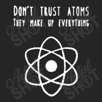 Dont Trust Atoms Unisex Hoodie | Artistshot