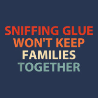 Sniffing Glue Won't Keep Families Together Funny Apparel T Shirt Men Denim Jacket | Artistshot