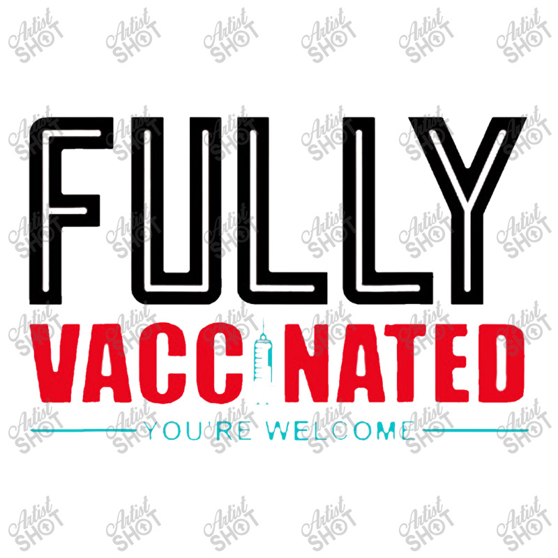 Fully Vaccinated You Are Welcome Youth Tee by eskristala | Artistshot