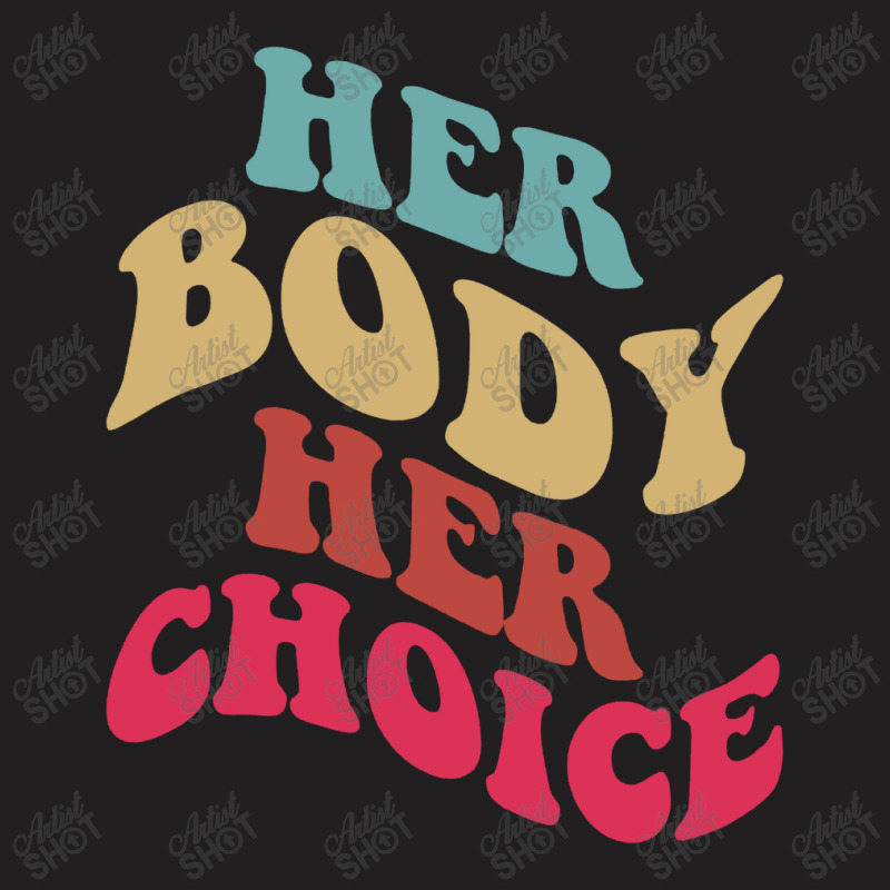 Her Body Her Choice Feminist Womens Vintage Feminist T-shirt | Artistshot