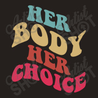 Her Body Her Choice Feminist Womens Vintage Feminist Tank Top | Artistshot