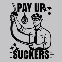 Funny Inflation At The Gasoline Pumps Pay Up Suckers T Shirt Baby Bodysuit | Artistshot